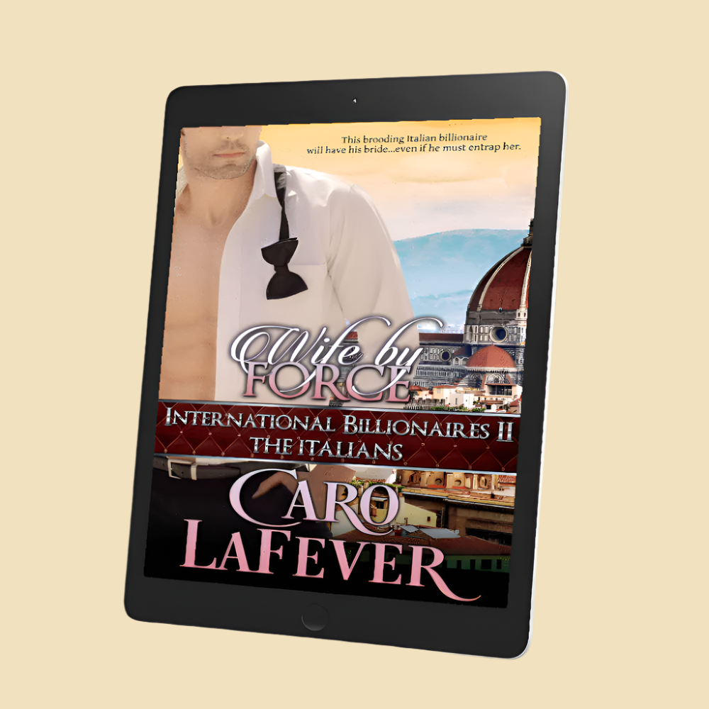 billionaire romance, second chances, Wife by Force book cover in tablet. Handsome male, Florence background